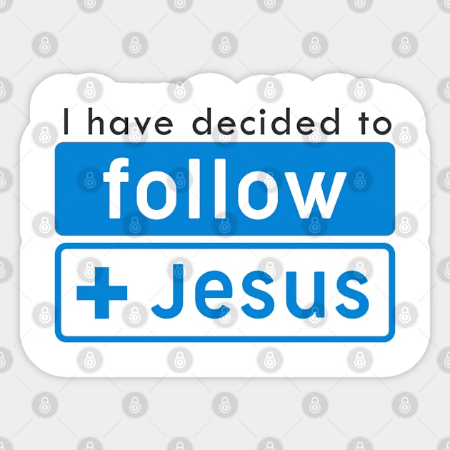 I Have Decided To Follow Jesus - Bible - D3 Designs Sticker by D3Apparels